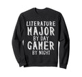 Literature Major Day Gamer Night Sweatshirt - Unique Graphic Unisex - T-Shirt, Sweatshirt, Hoodie