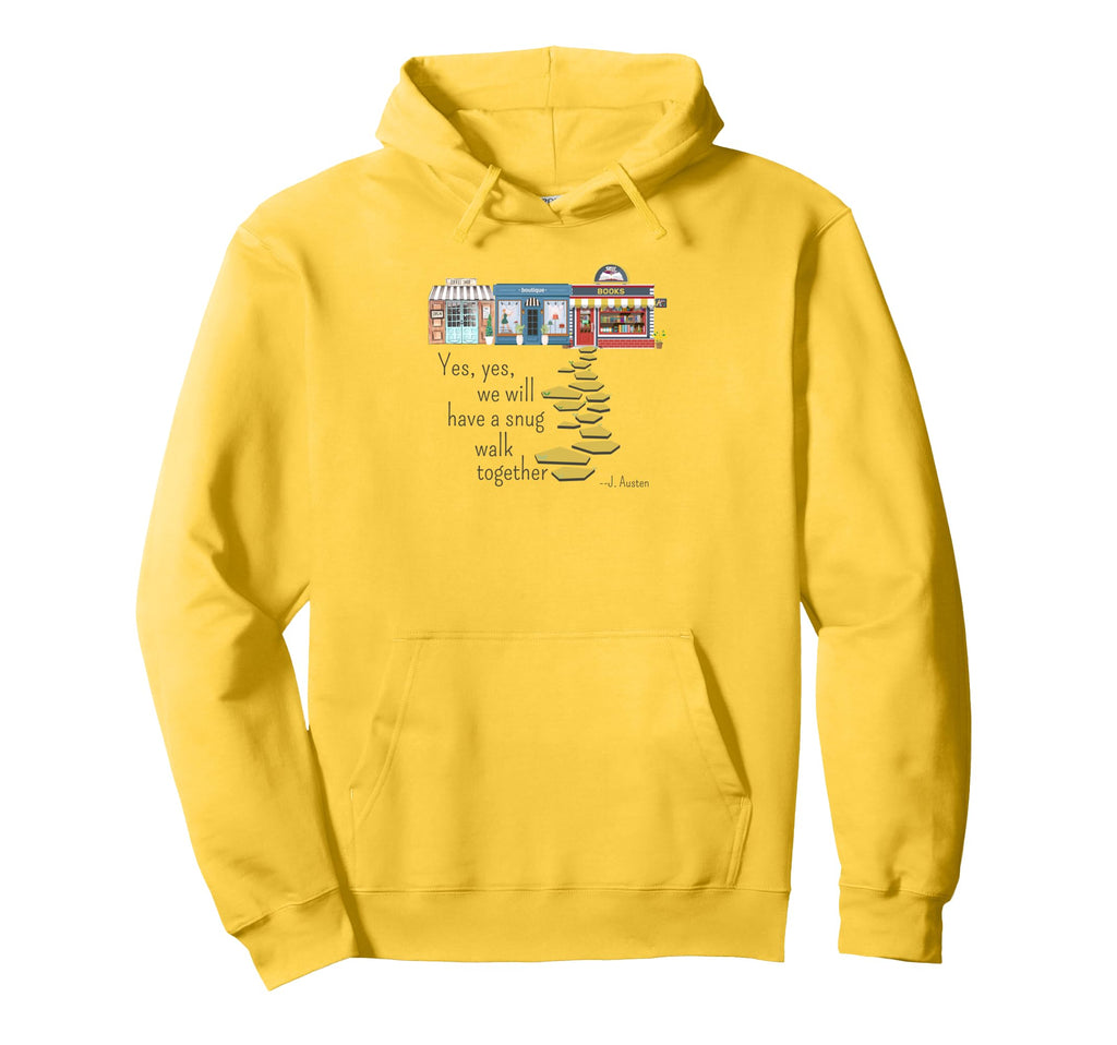 Jane Austen We Will Have Snug Walk Hoodie - Custom Art Print Men Women - T-Shirt, Sweatshirt, Hoodie