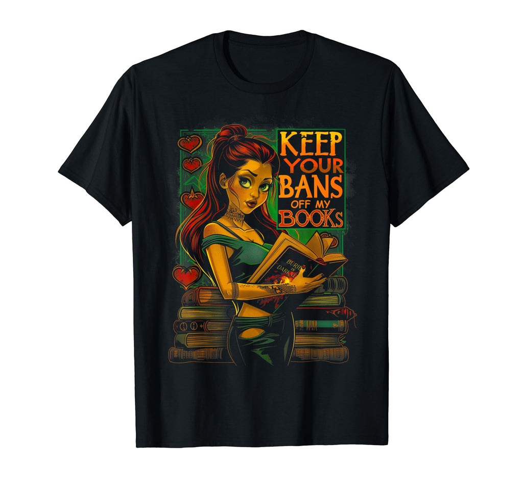 Keep Your Bans Off My Books Dark T-Shirt - Unique Graphic for Adults - T-Shirt, Sweatshirt, Hoodie