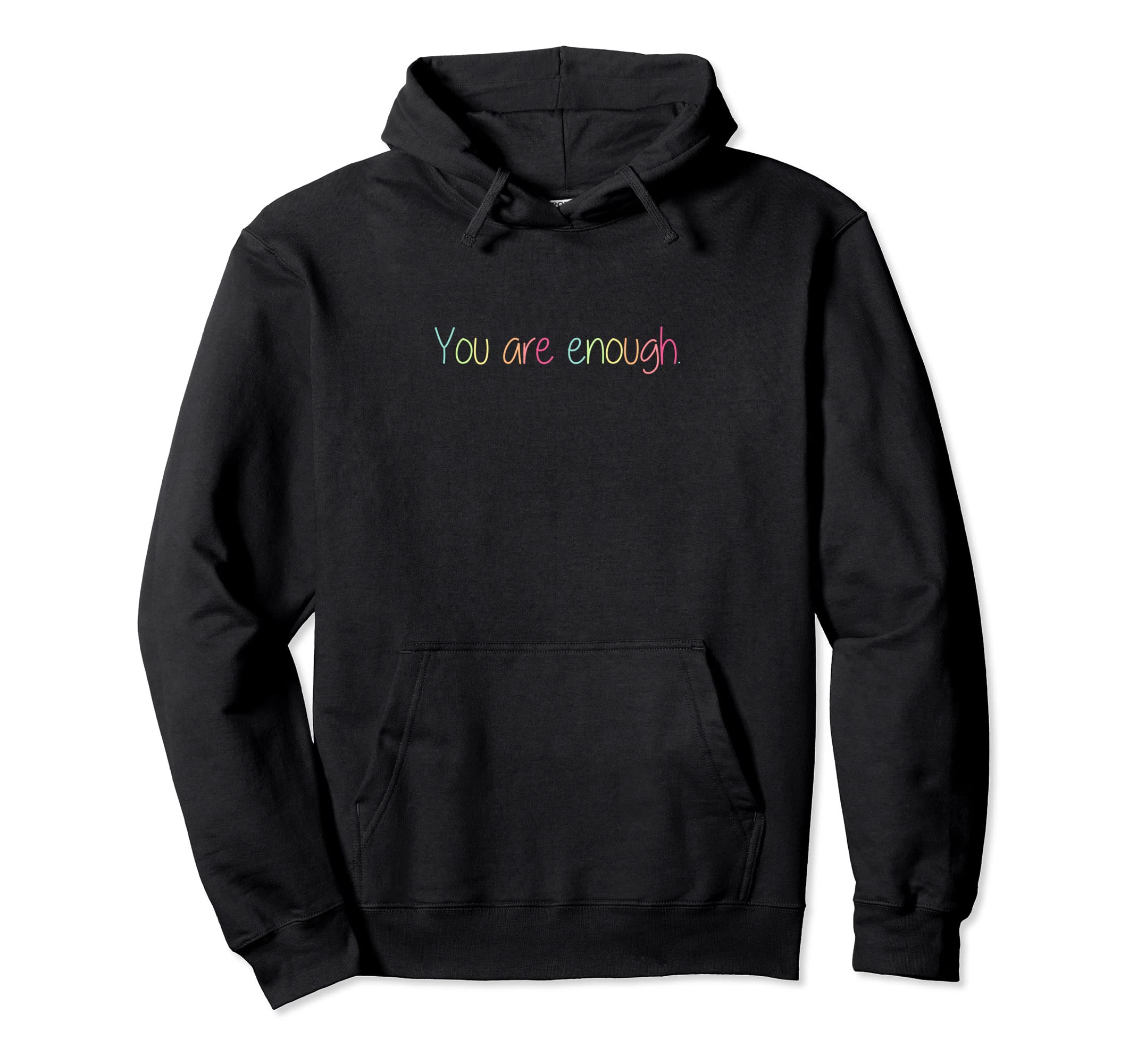 Dear Person Behind Me You Are Enough Hoodie - Unique Graphic Men Women - T-Shirt, Sweatshirt, Hoodie