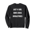 Just Who Loves Bookstores Bookish Sweatshirt - Minimalist Print Unisex - T-Shirt, Sweatshirt, Hoodie