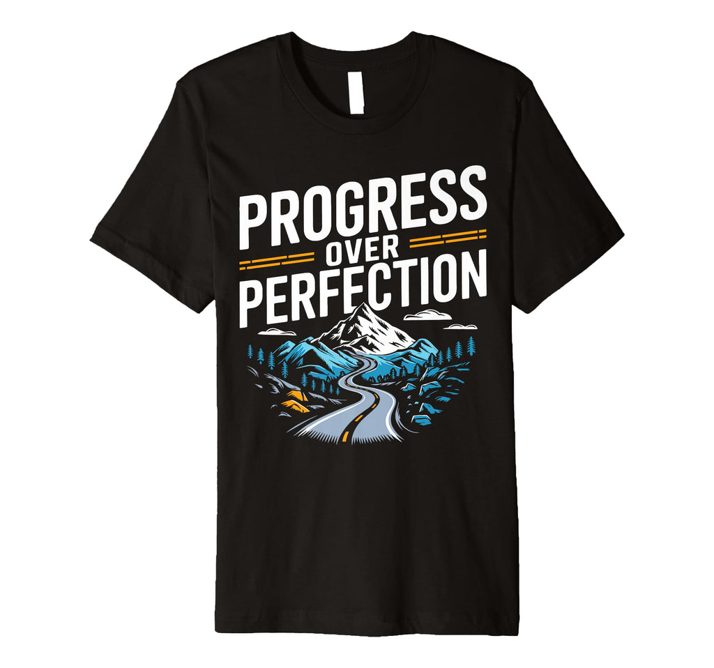 Progress Over Perfection Mental Health T-Shirt - Trendy Graphic for Adults - T-Shirt, Sweatshirt, Hoodie