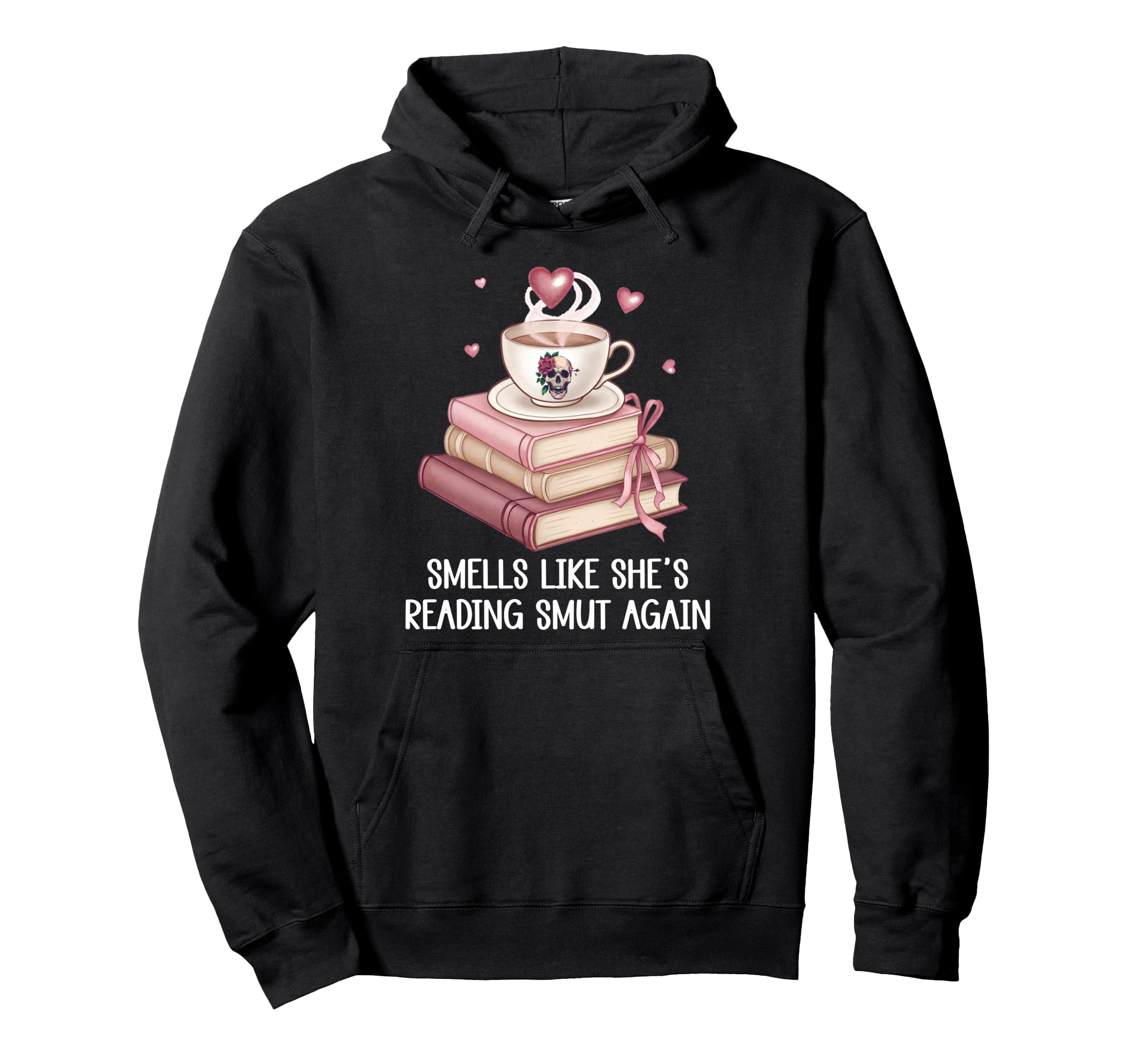 Smells Like Shes Reading Smut Again Smutty Hoodie - Unique Graphic Unisex - T-Shirt, Sweatshirt, Hoodie