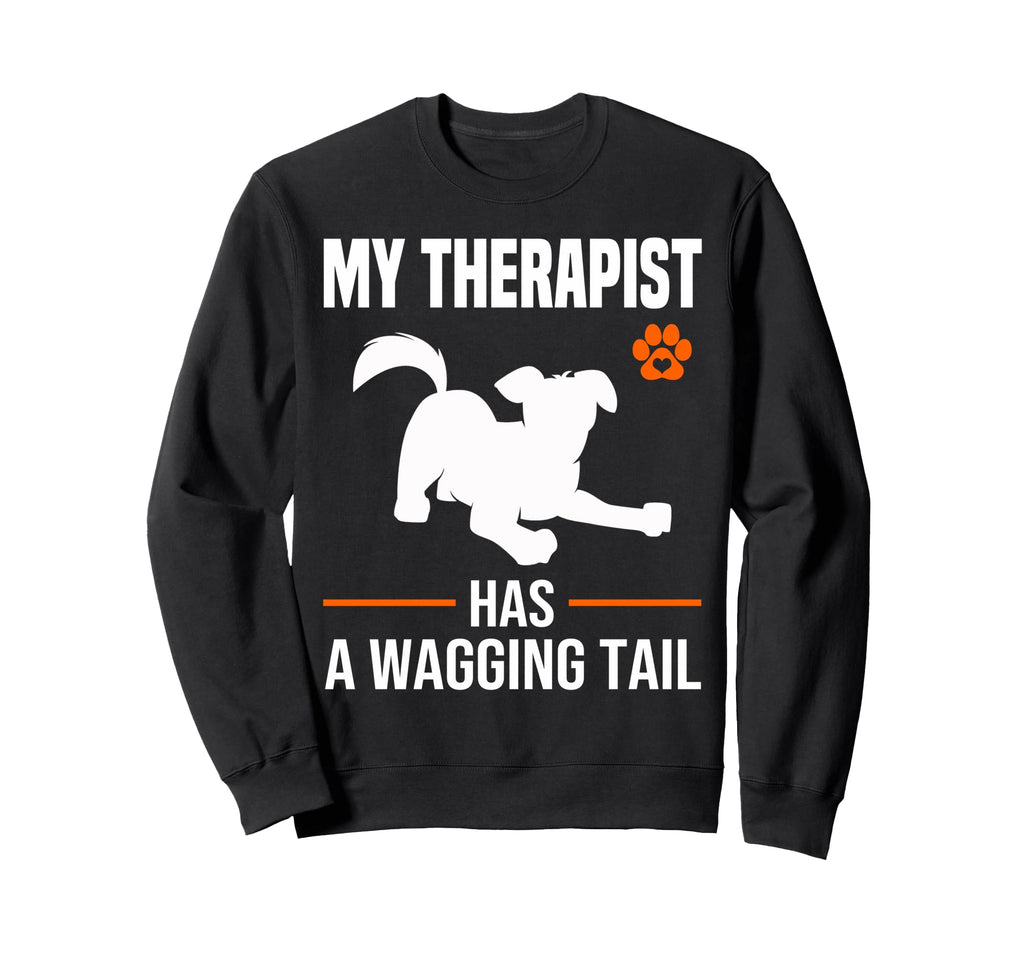 Funny Therapy Service Dog Sweatshirt - Casual Everyday Wear Unisex - T-Shirt, Sweatshirt, Hoodie