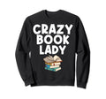 Funny Book Lover Designs Mom Sweatshirt - Custom Art Print Men Women - T-Shirt, Sweatshirt, Hoodie