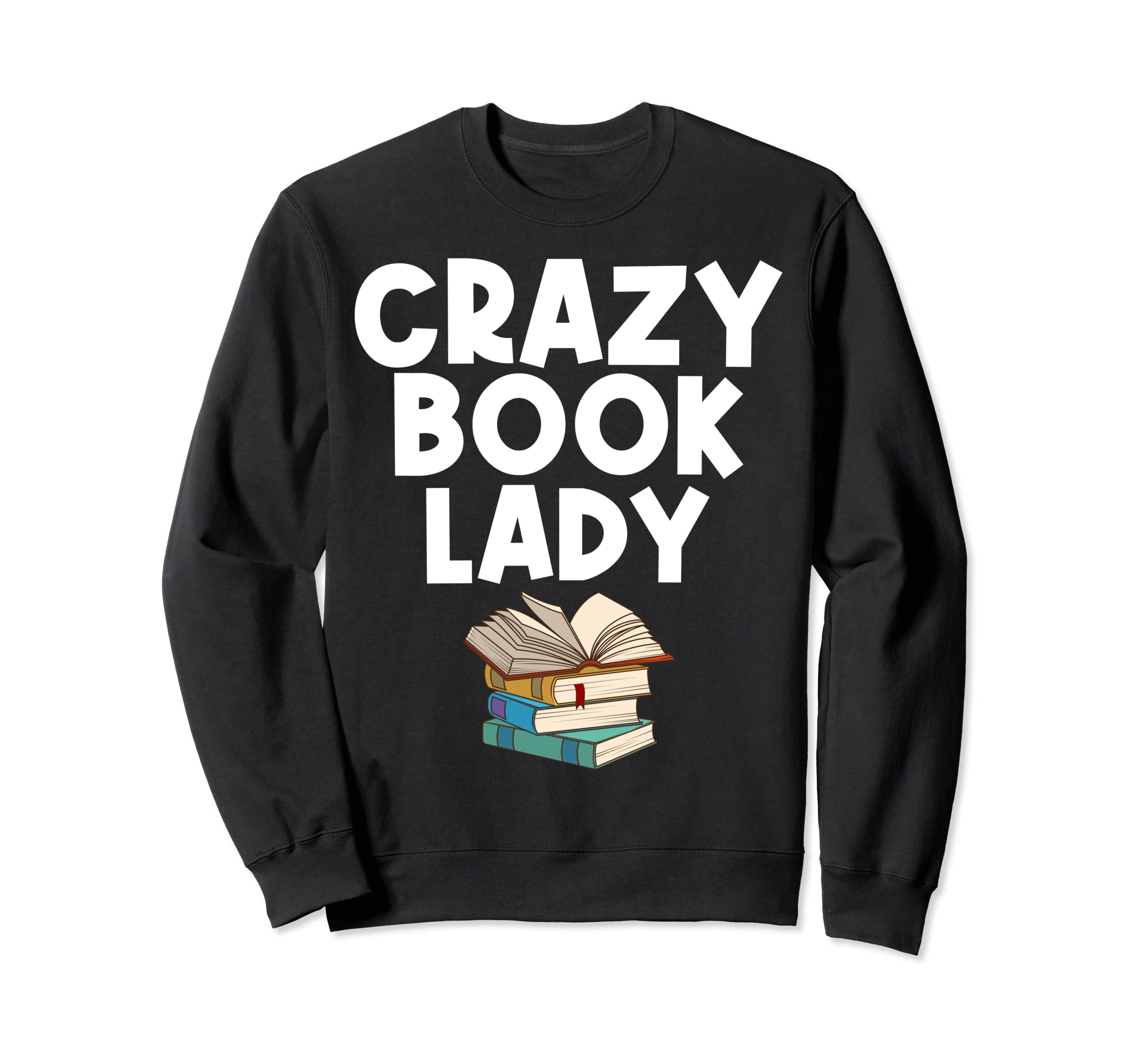 Funny Book Lover Designs Mom Sweatshirt - Custom Art Print Men Women - T-Shirt, Sweatshirt, Hoodie