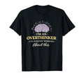 Im Overthinker Ive Already Worried T-Shirt - Aesthetic Graphic Unisex - T-Shirt, Sweatshirt, Hoodie