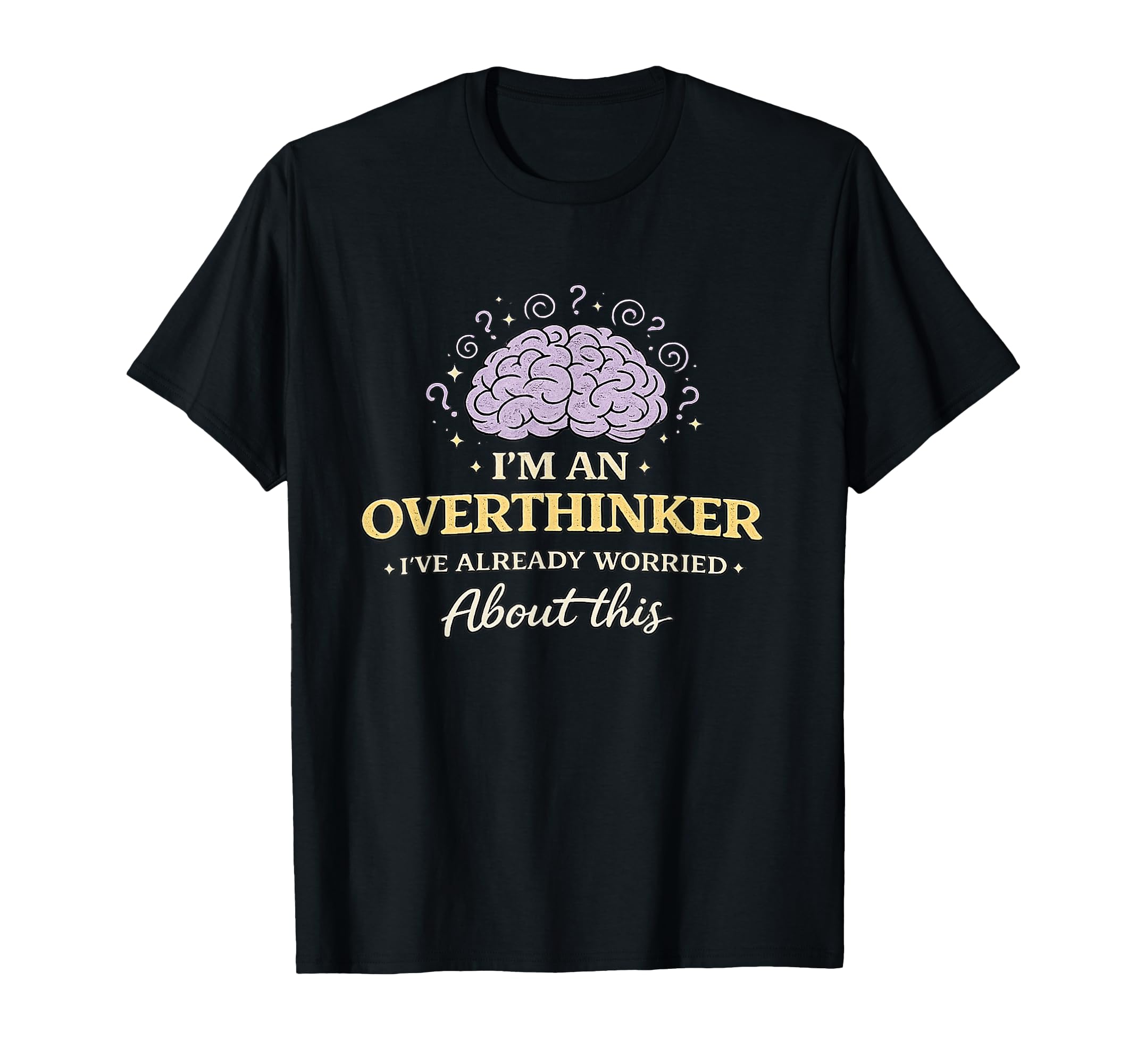 Im Overthinker Ive Already Worried T-Shirt - Aesthetic Graphic Unisex - T-Shirt, Sweatshirt, Hoodie
