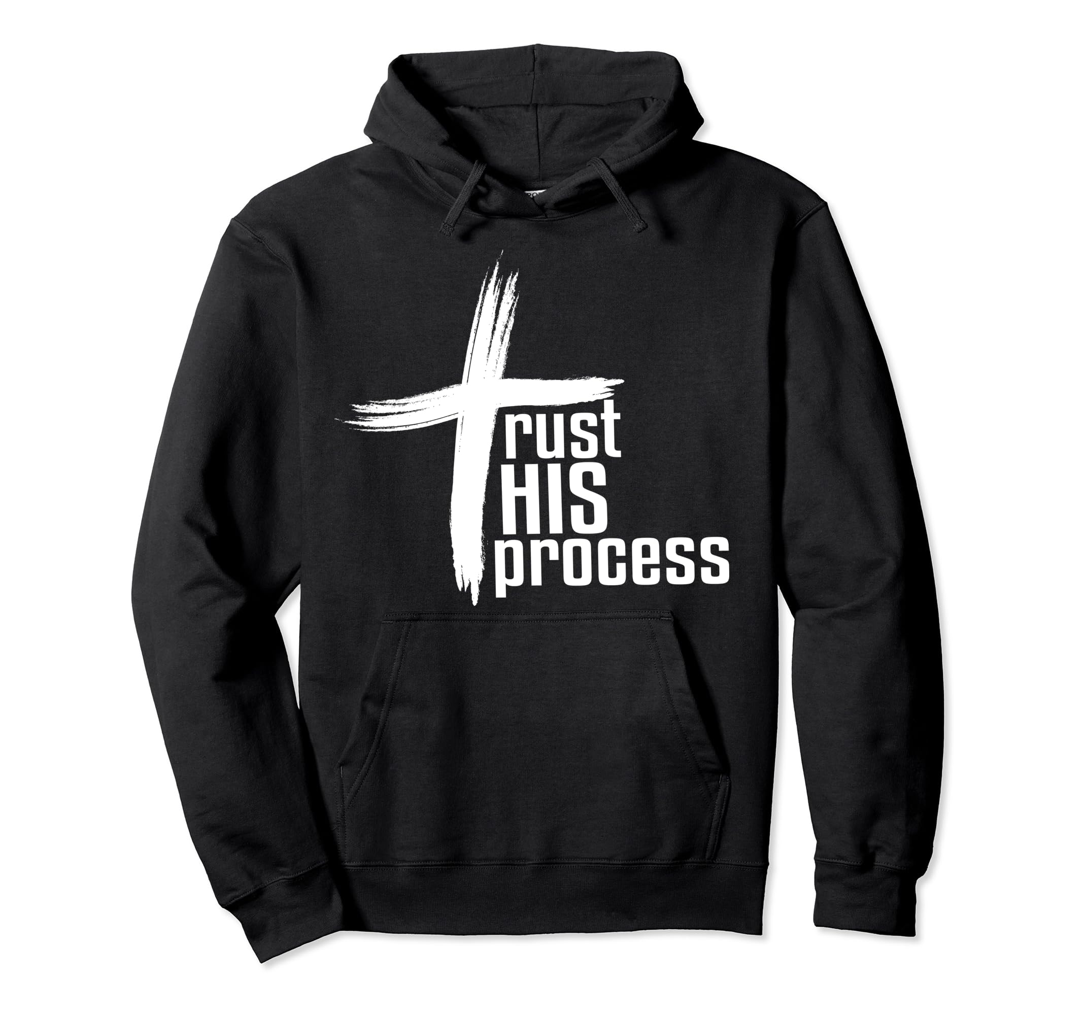 Trust His Process Hoodie - Unique Graphic Unisex - T-Shirt, Sweatshirt, Hoodie