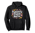 Psychiatric Nurse Pediatric Psych Hoodie - Aesthetic Graphic for Adults - T-Shirt, Sweatshirt, Hoodie