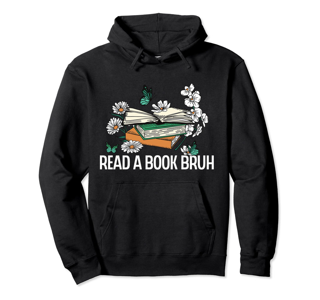 Read Book Bruh National Book Day Hoodie - Unique Graphic for Adults - T-Shirt, Sweatshirt, Hoodie