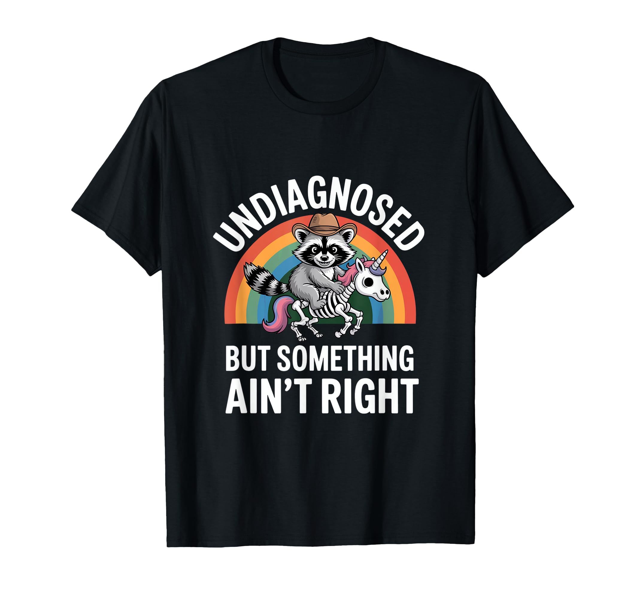Undiagnosed But Something Aint Right T-Shirt - Unique Graphic Men Women - T-Shirt, Sweatshirt, Hoodie