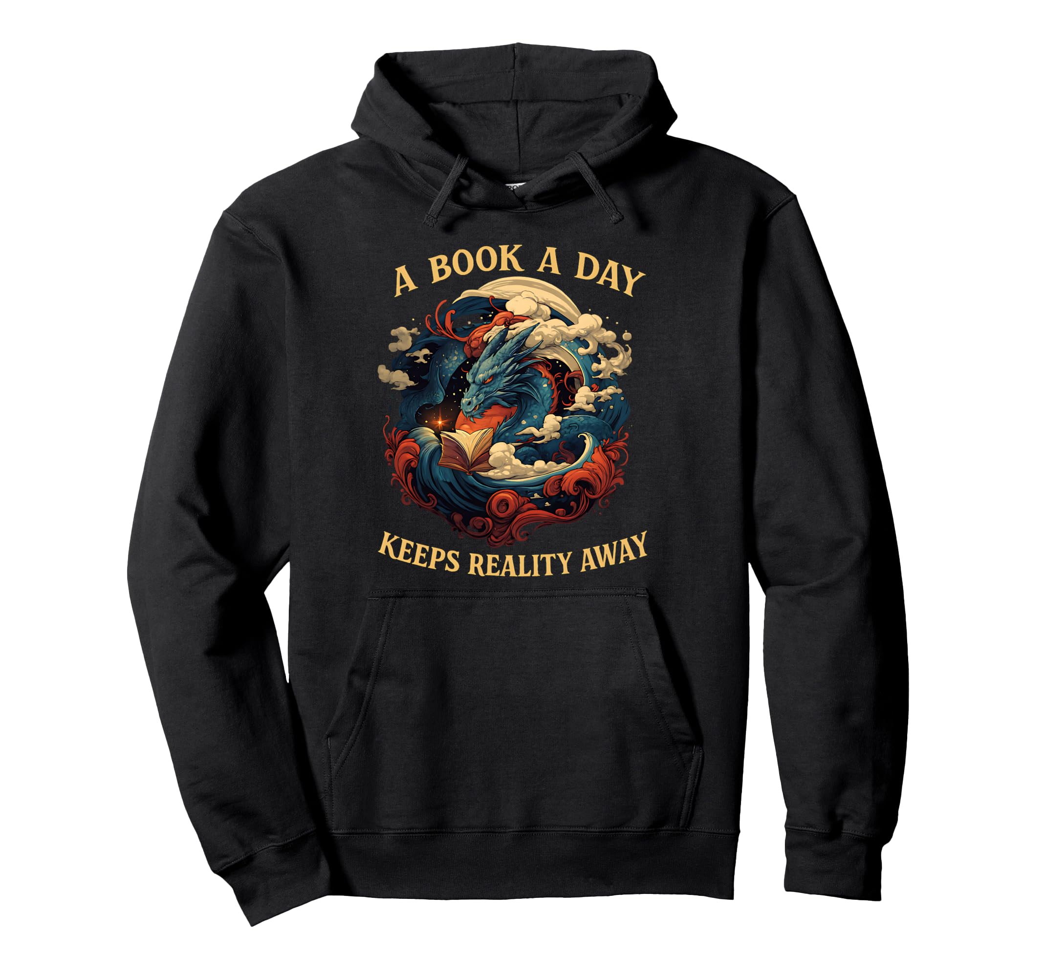 Book Day Keeps Reality Away Dragons Hoodie - Casual Everyday Wear Unisex - T-Shirt, Sweatshirt, Hoodie