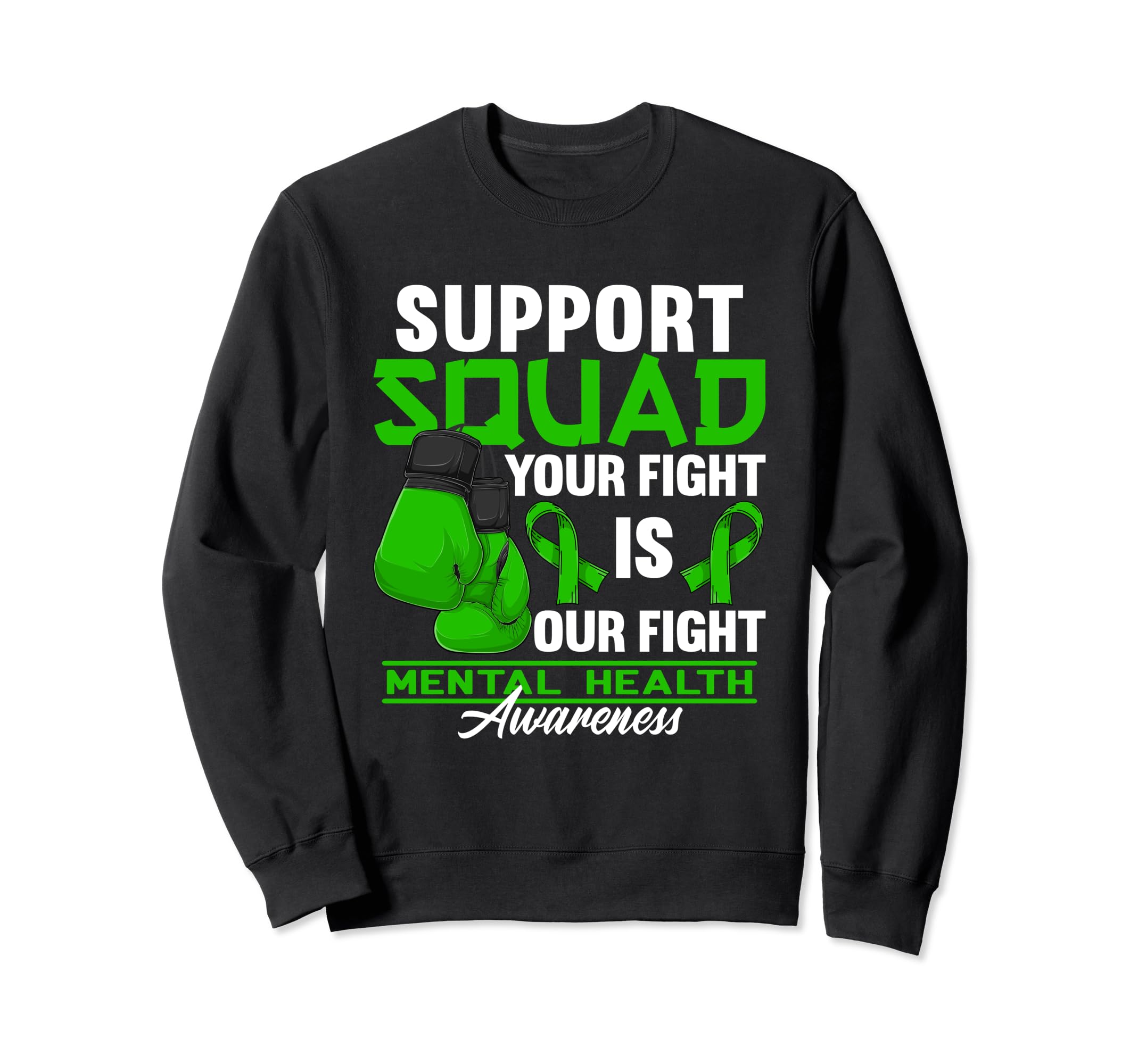 Support Awareness Squad I Depression Sweatshirt - Streetwear Style Unisex - T-Shirt, Sweatshirt, Hoodie