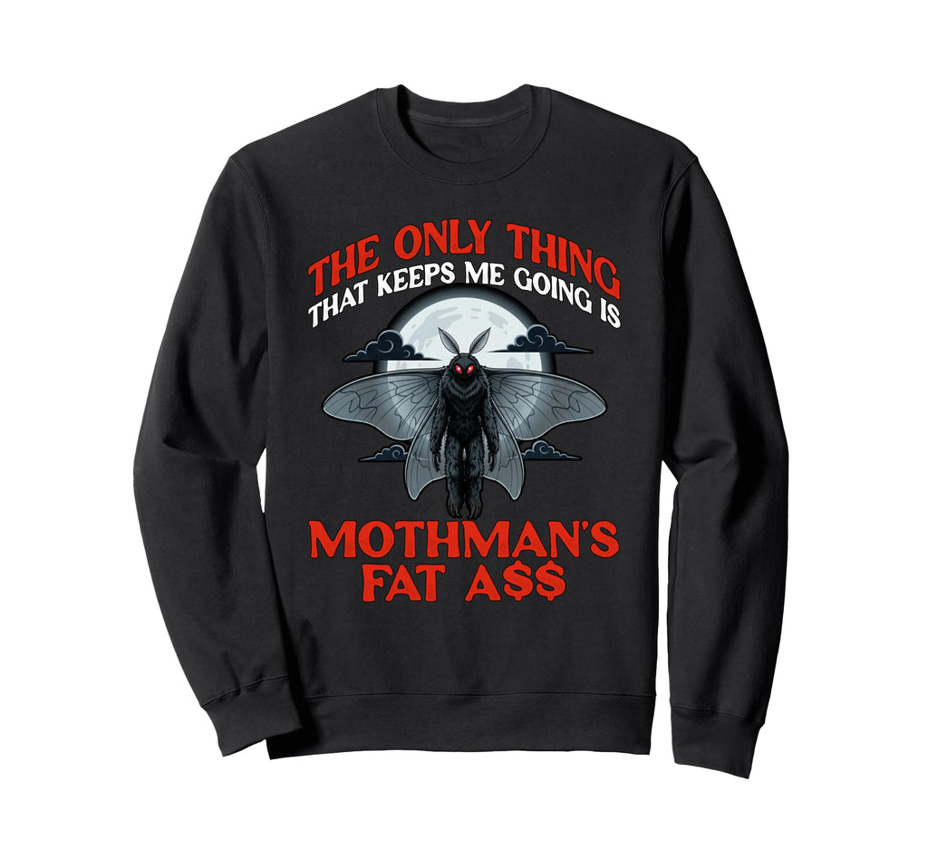 Mothman Cryptid Folklore Only Thing Sweatshirt - Unique Graphic Men Women - T-Shirt, Sweatshirt, Hoodie
