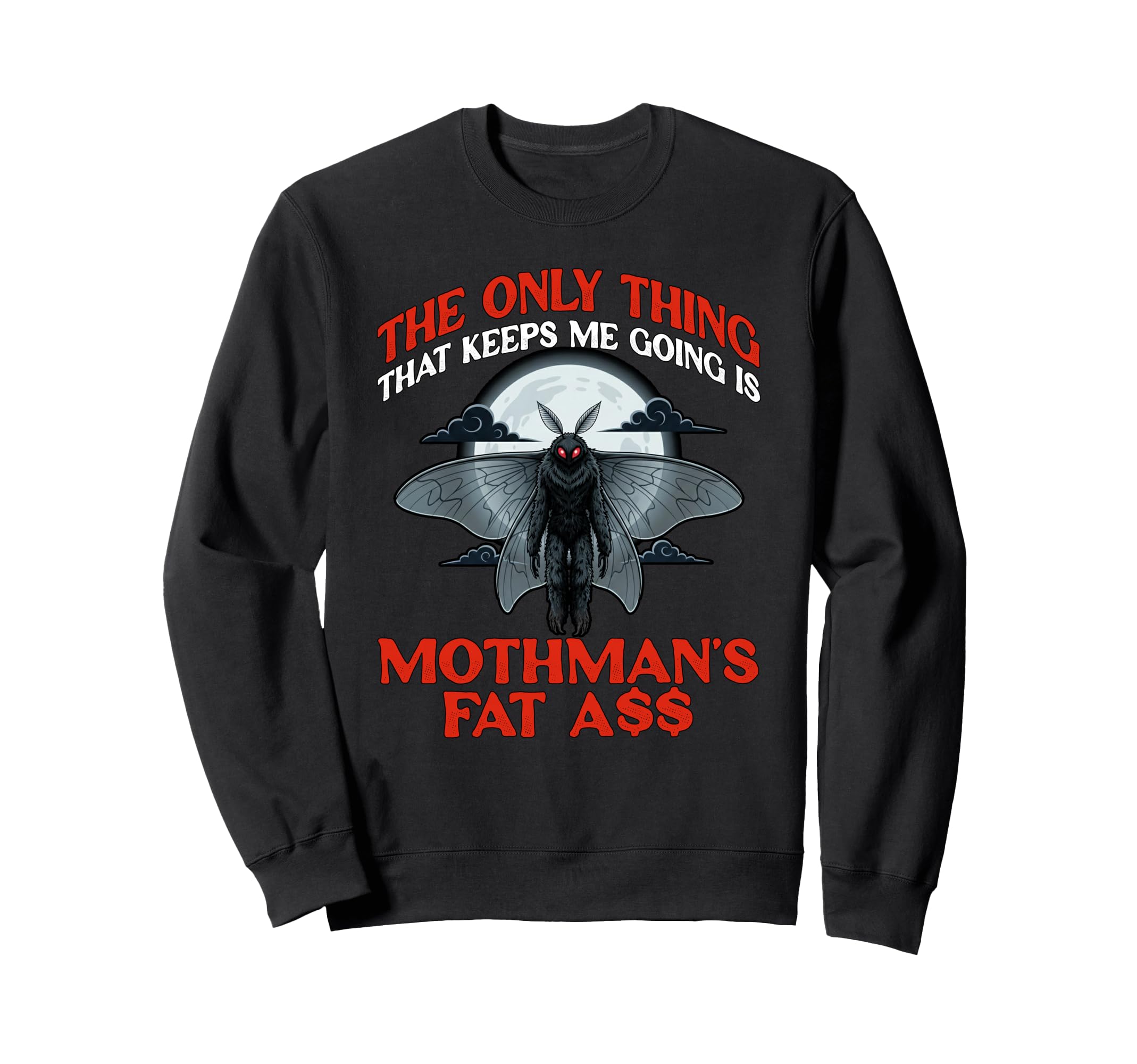 Mothman Cryptid Folklore Only Thing Sweatshirt - Unique Graphic Men Women - T-Shirt, Sweatshirt, Hoodie
