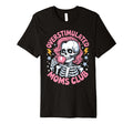 Exhausted Mom Life Skeleton T-Shirt - Casual Everyday Wear Men Women - T-Shirt, Sweatshirt, Hoodie