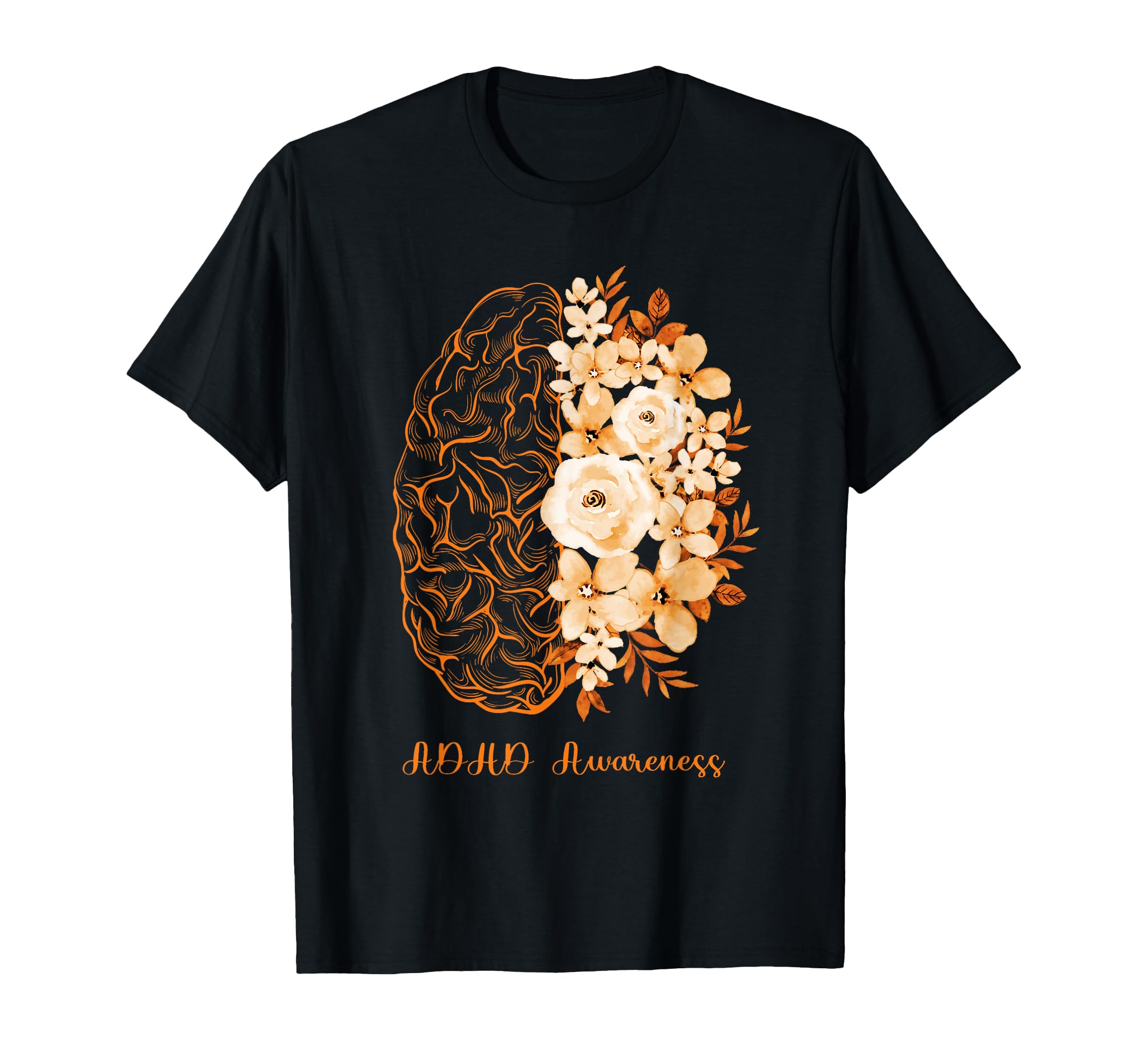 Adhd Awareness Brain Flower Orange T-Shirt - Novelty Apparel Men Women - T-Shirt, Sweatshirt, Hoodie