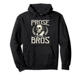 Prose Before Hoes Shakespearean Literature Hoodie - Unique Graphic Unisex - T-Shirt, Sweatshirt, Hoodie