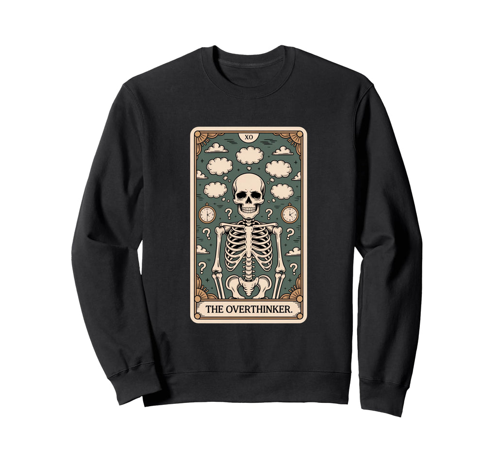 Overthinker Tarot Skeleton Clouds Clocks Sweatshirt - Graphic Print Unisex - T-Shirt, Sweatshirt, Hoodie