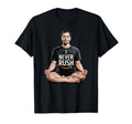 I Never Rush Inspiring Relaxing T-Shirt - Streetwear Style Men Women - T-Shirt, Sweatshirt, Hoodie