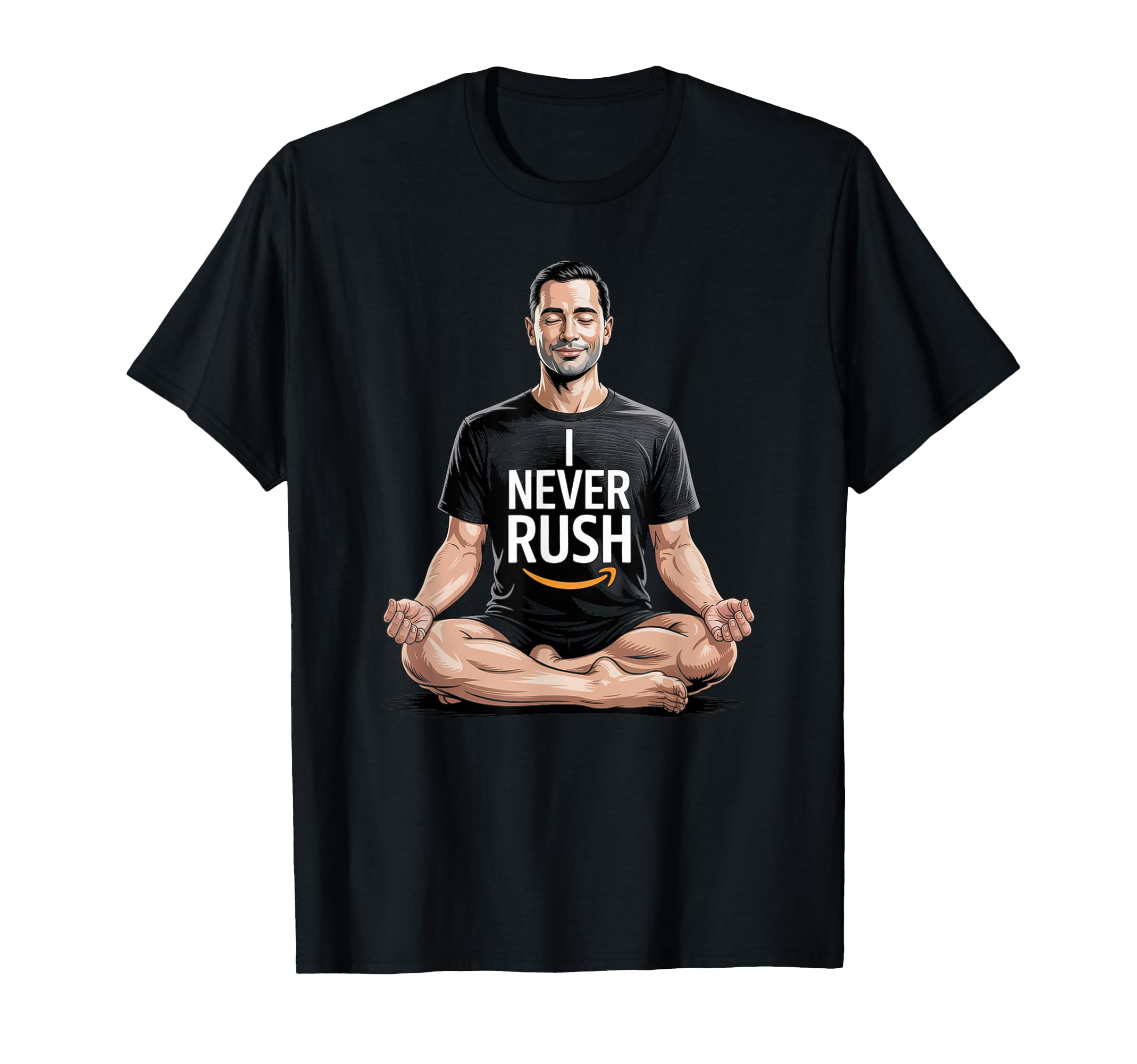 I Never Rush Inspiring Relaxing T-Shirt - Streetwear Style Men Women - T-Shirt, Sweatshirt, Hoodie