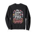 My Love Pets Keeps Me Going Sweatshirt - Minimalist Print for Adults - T-Shirt, Sweatshirt, Hoodie