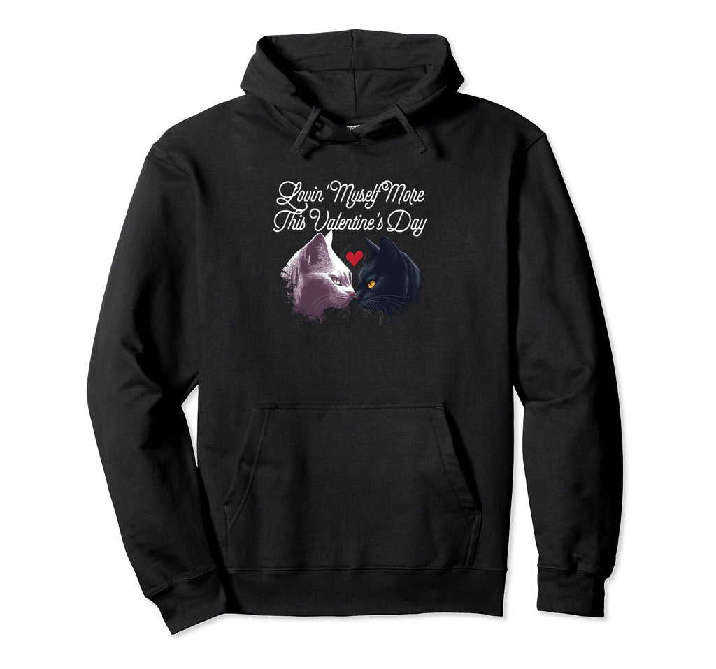 Lovin Myself More Self Love Valentines Hoodie - Minimalist Print Men Women - T-Shirt, Sweatshirt, Hoodie