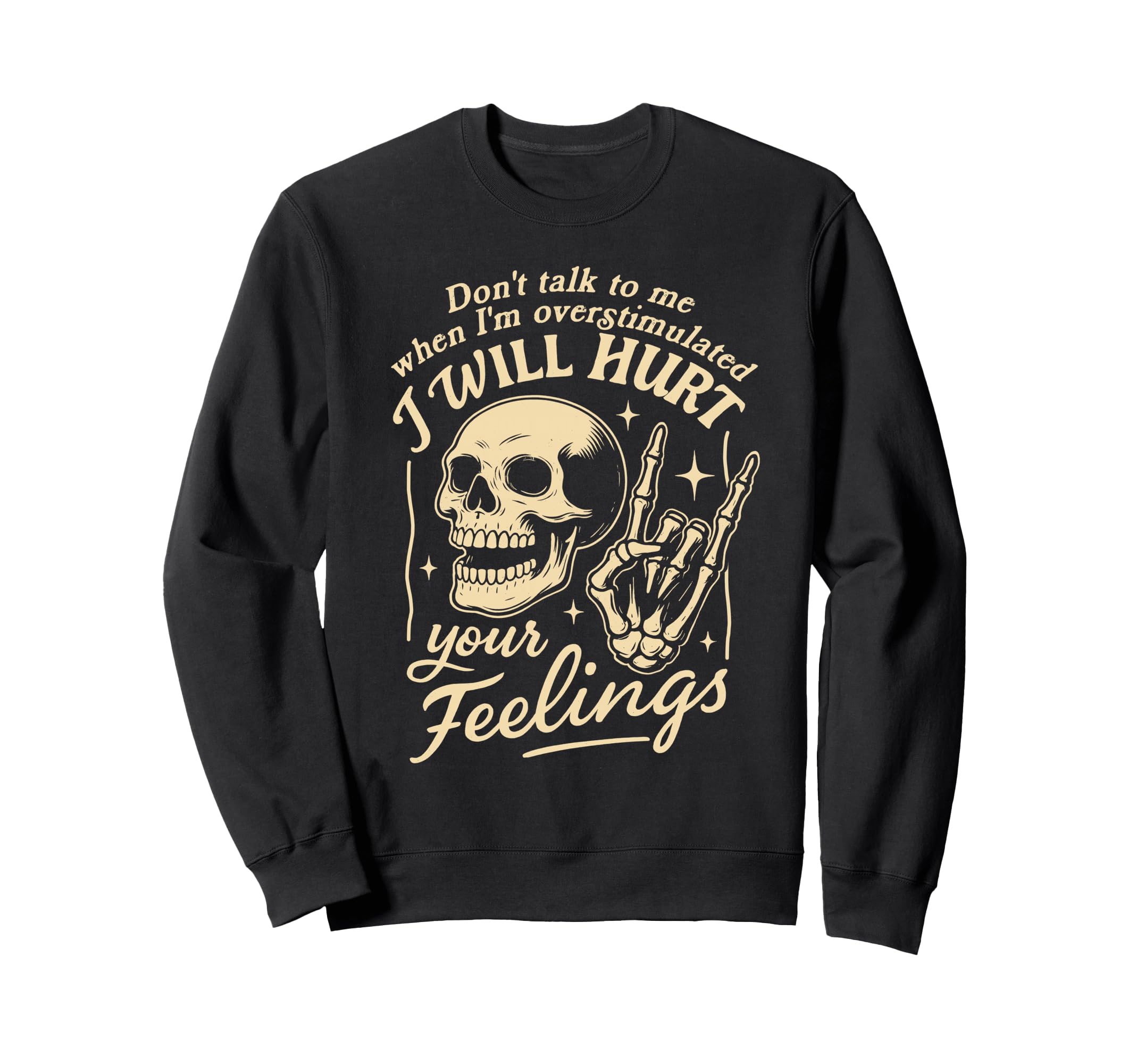 Sarcasm Im Overstimulated I Will Sweatshirt - Unique Graphic for Adults - T-Shirt, Sweatshirt, Hoodie