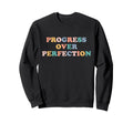 Back To School Progress Over Sweatshirt - Minimalist Print Men Women - T-Shirt, Sweatshirt, Hoodie