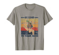 Be Kind To Your Mind Flowers T-Shirt - Fun Novelty Design for Adults - T-Shirt, Sweatshirt, Hoodie