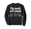 My Needs Are Simple Funny Cat Dog Sweatshirt - Minimalist Print Men Women - T-Shirt, Sweatshirt, Hoodie