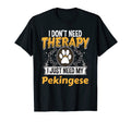 Funny Pekingese Dog Therapy Gift T-Shirt - Trendy Graphic Unisex - T-Shirt, Sweatshirt, Hoodie