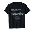 Im Overthinker Overthink Brain Funny T-Shirt - Streetwear Style Men Women - T-Shirt, Sweatshirt, Hoodie