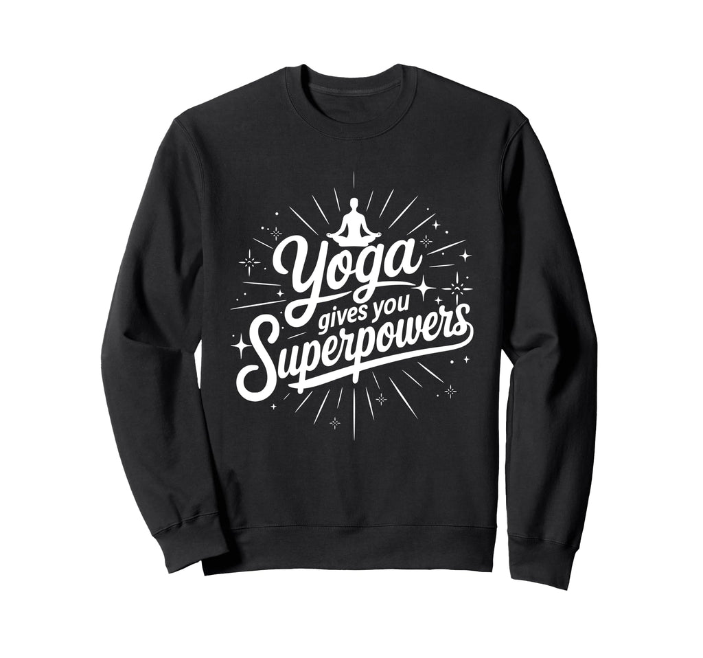 Yoga Gives You Superpowers Meditation Sweatshirt - Custom Art Print Unisex - T-Shirt, Sweatshirt, Hoodie