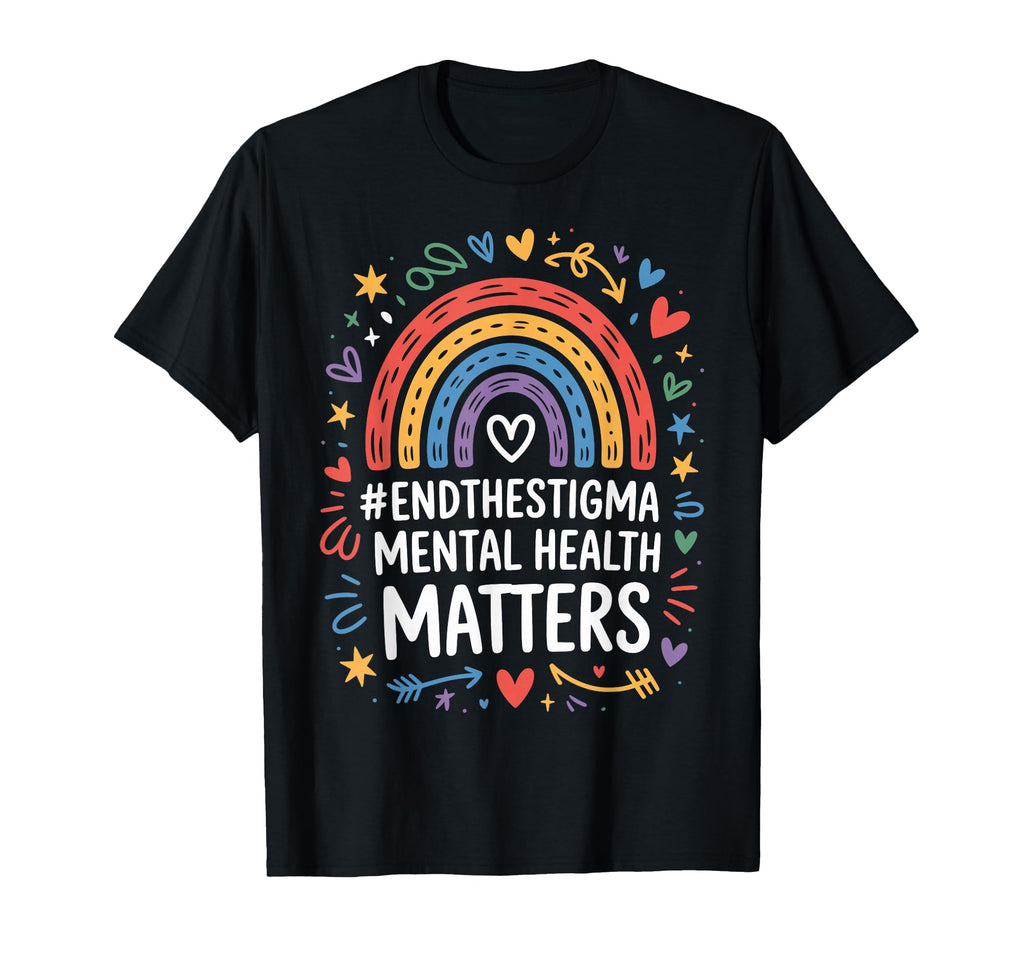 End Stigma Mental Health Matters Rainbow T-Shirt - Graphic Print Men Women - T-Shirt, Sweatshirt, Hoodie