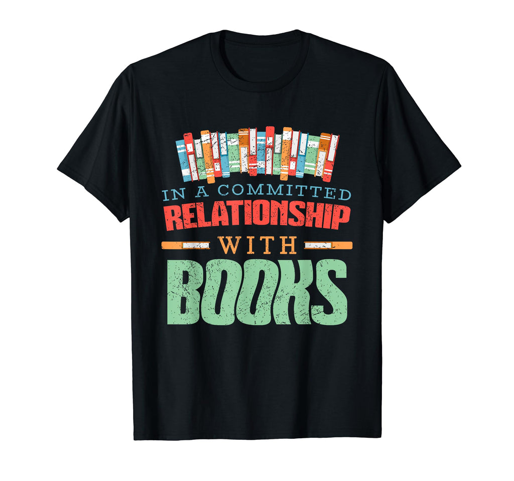Bibliophile Committed Relationship T-Shirt - Unique Graphic for Adults - T-Shirt, Sweatshirt, Hoodie