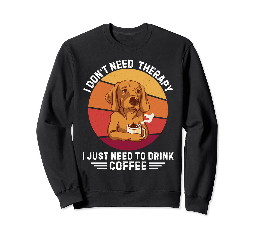Labrador I Dont Need Therapy I Sweatshirt - Aesthetic Graphic Men Women - T-Shirt, Sweatshirt, Hoodie