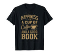 Happiness Is Cup Coffee And Good T-Shirt - Custom Art Print for Adults - T-Shirt, Sweatshirt, Hoodie