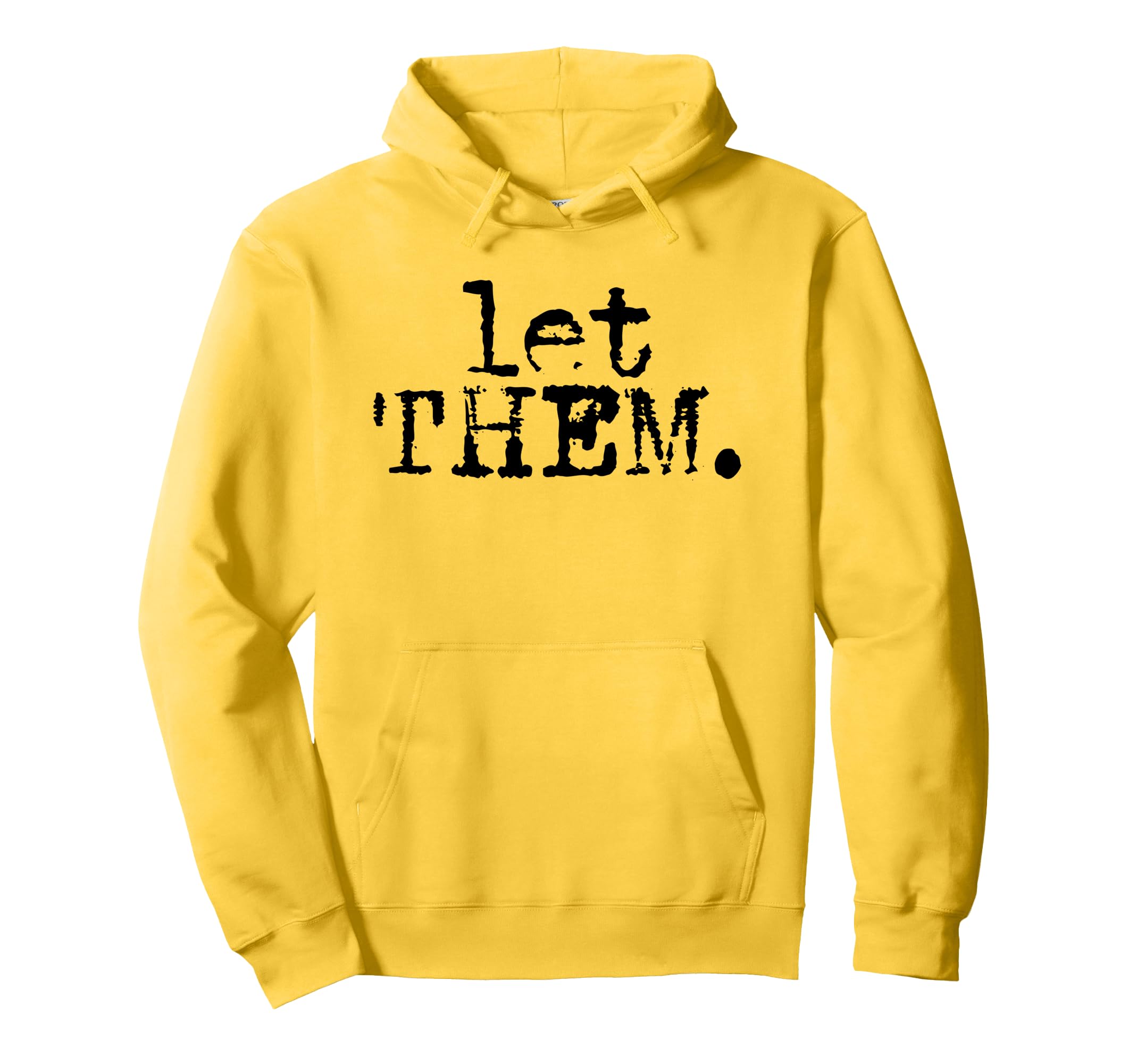 Let Them Inspirational Positive Hoodie - Minimalist Print for Adults - T-Shirt, Sweatshirt, Hoodie