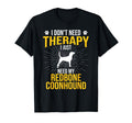 I Just Need My Redbone Coonhound Dog T-Shirt - Streetwear Style Men Women - T-Shirt, Sweatshirt, Hoodie