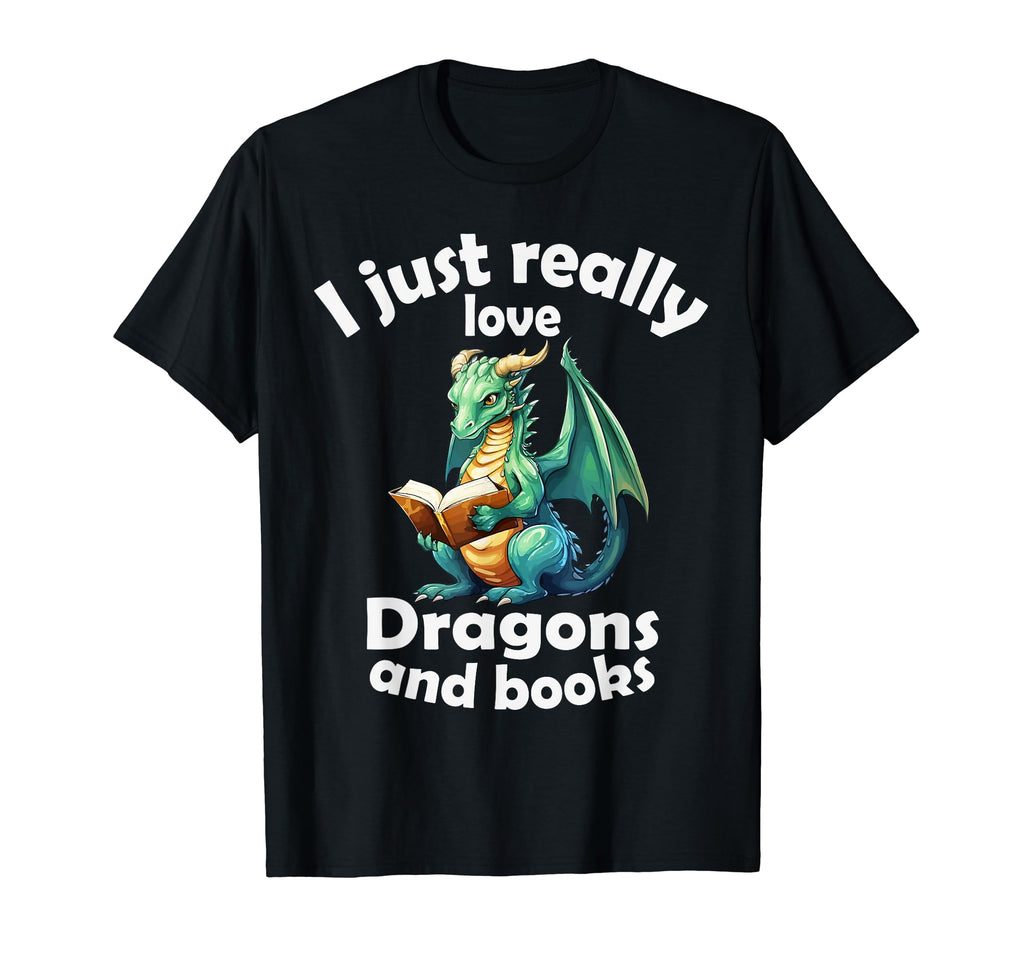 I Just Really Love Dragons And Books T-Shirt - Graphic Print Men Women - T-Shirt, Sweatshirt, Hoodie