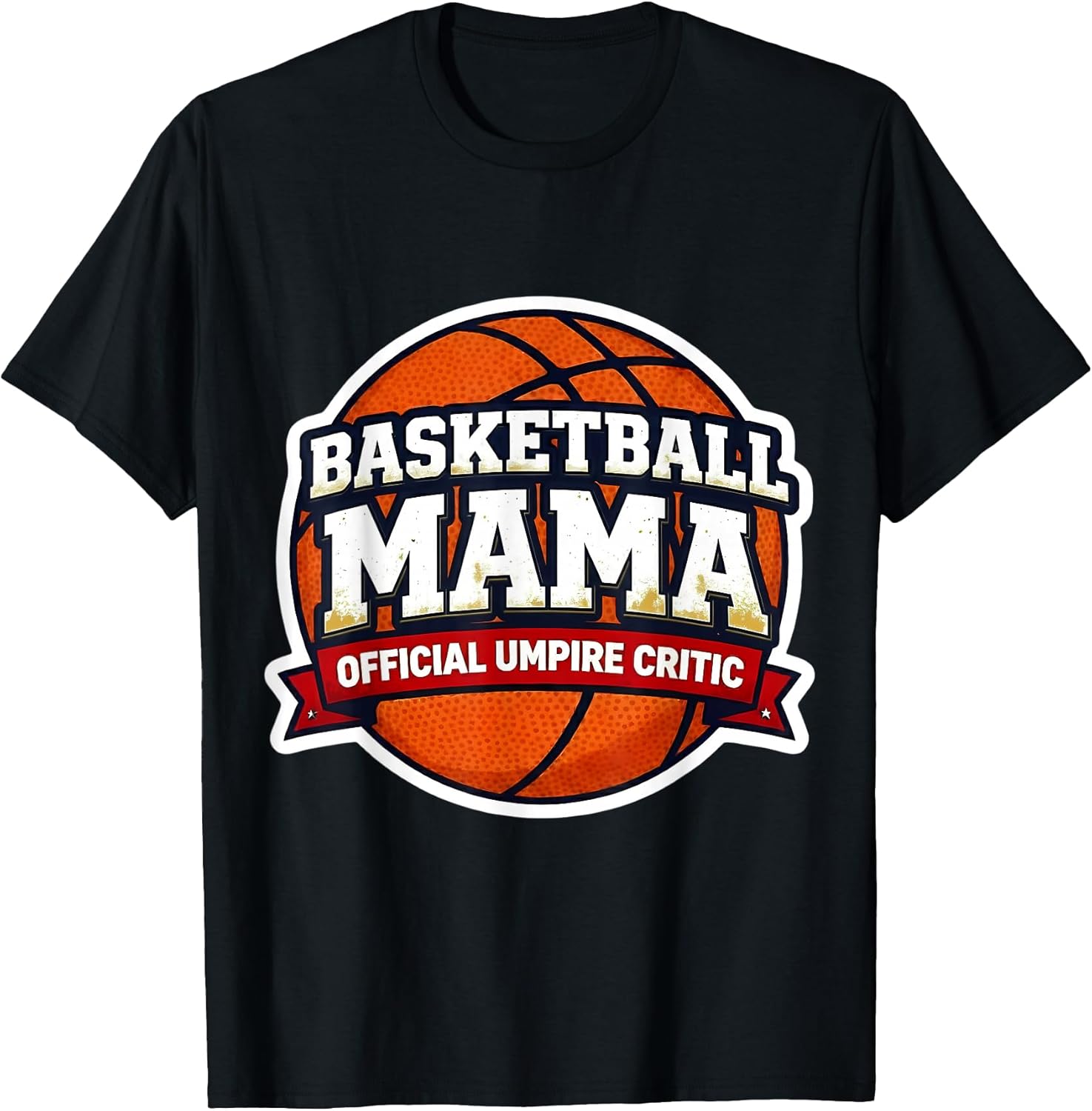 Basketball Mama Official Umpire Critic Mom Merch Unisex T-shirt, Sweatshirt, Hoodie, Long Sleeve Tee - T-Shirt, Sweatshirt, Hoodie