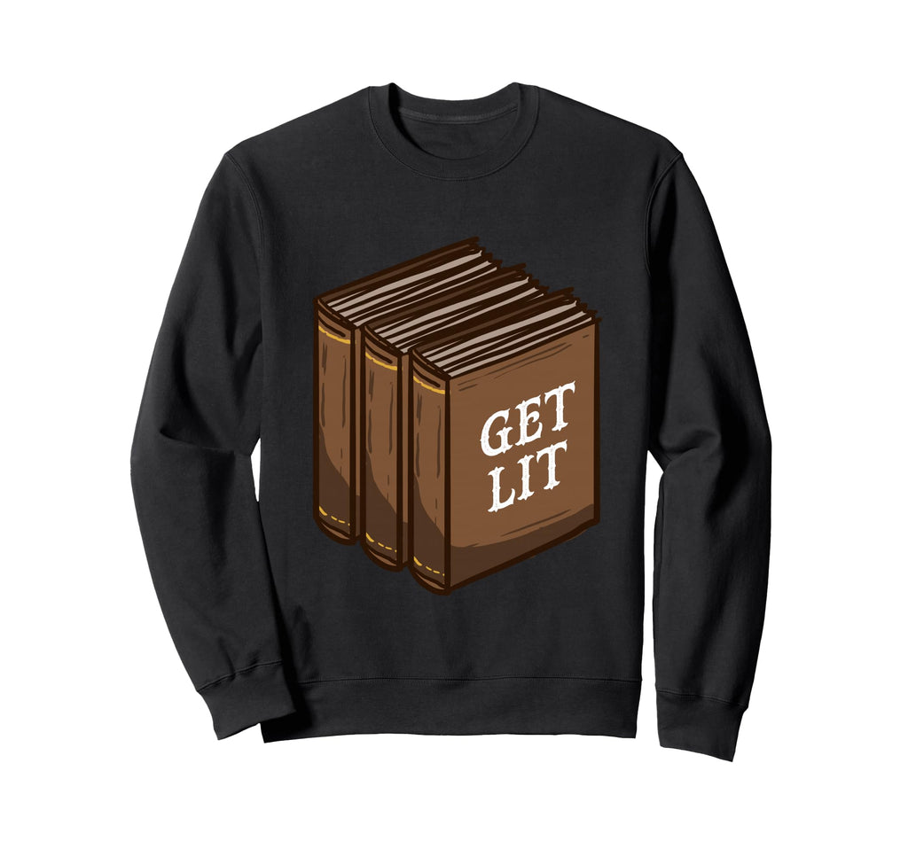 Get Lit Books Bookworm Reading Sweatshirt - Graphic Print Men Women - T-Shirt, Sweatshirt, Hoodie