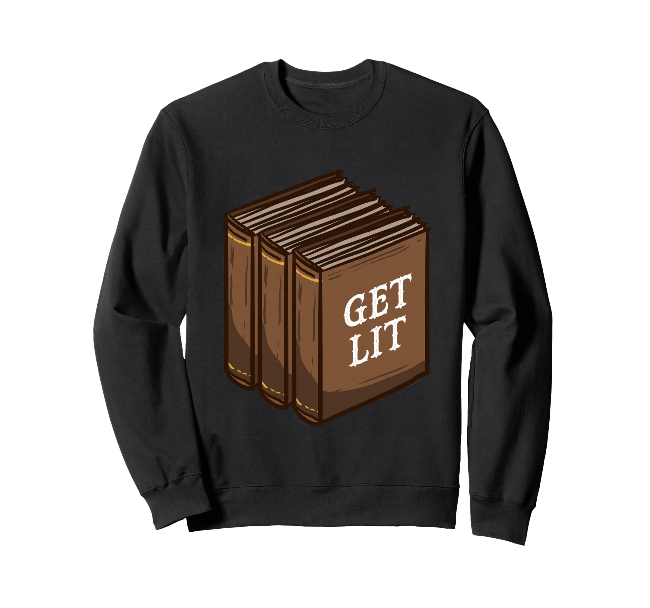 Get Lit Books Bookworm Reading Sweatshirt - Graphic Print Men Women - T-Shirt, Sweatshirt, Hoodie