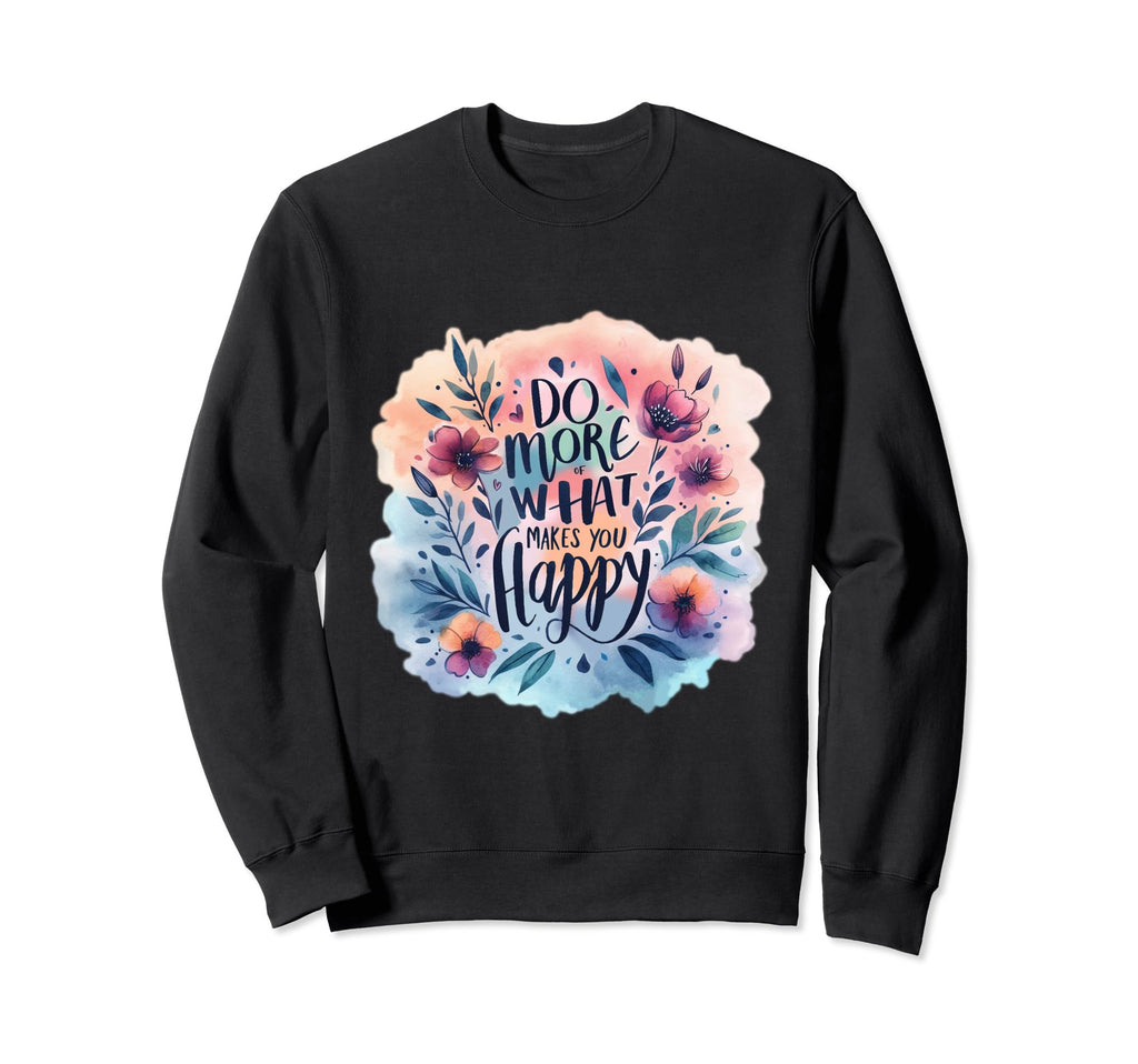 Happy Inspirational Teacher Sweatshirt - Minimalist Print Men Women - T-Shirt, Sweatshirt, Hoodie
