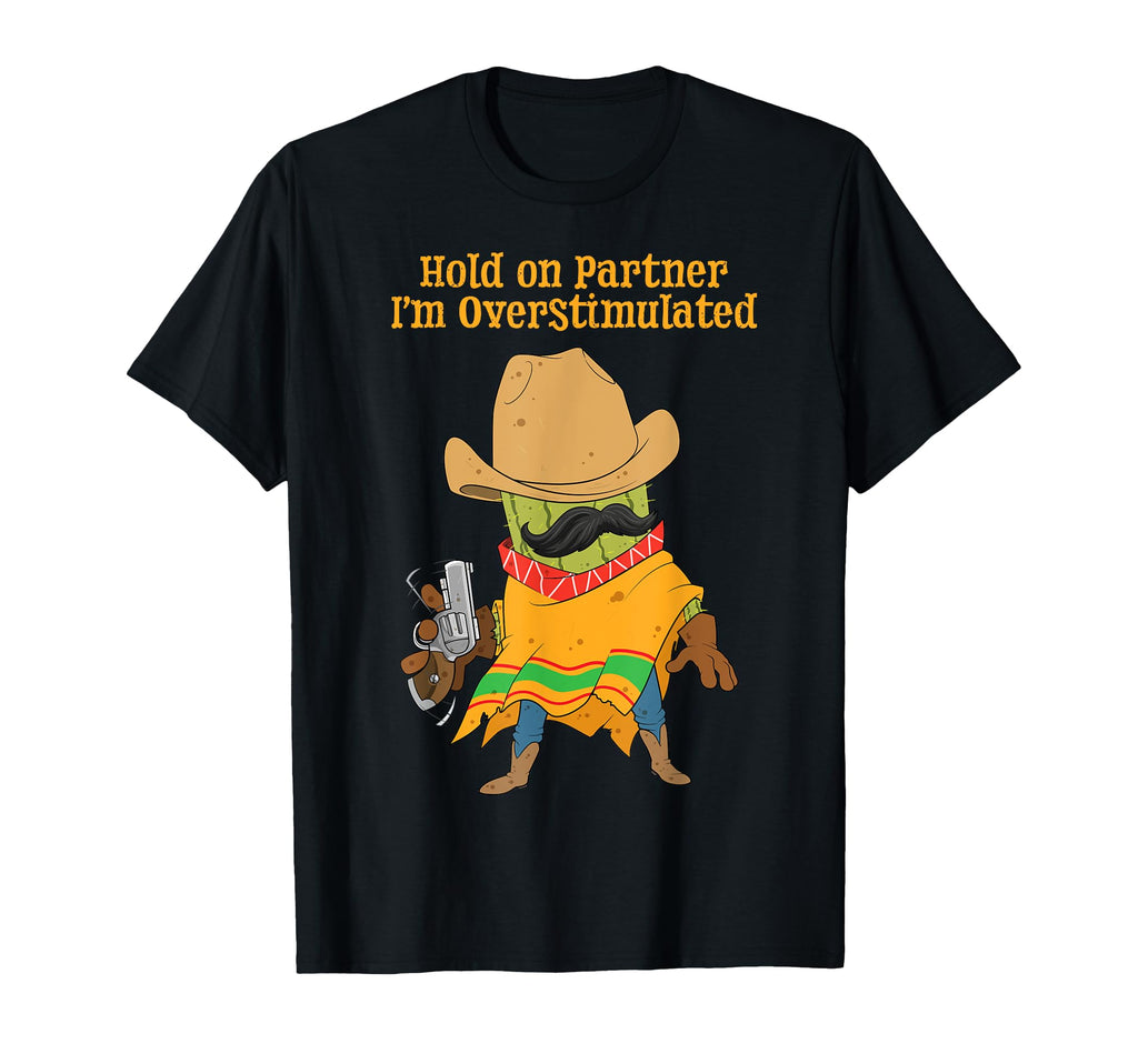 Cactus Cowboy Hold Partner Im T-Shirt - Streetwear Style for Adults - T-Shirt, Sweatshirt, Hoodie