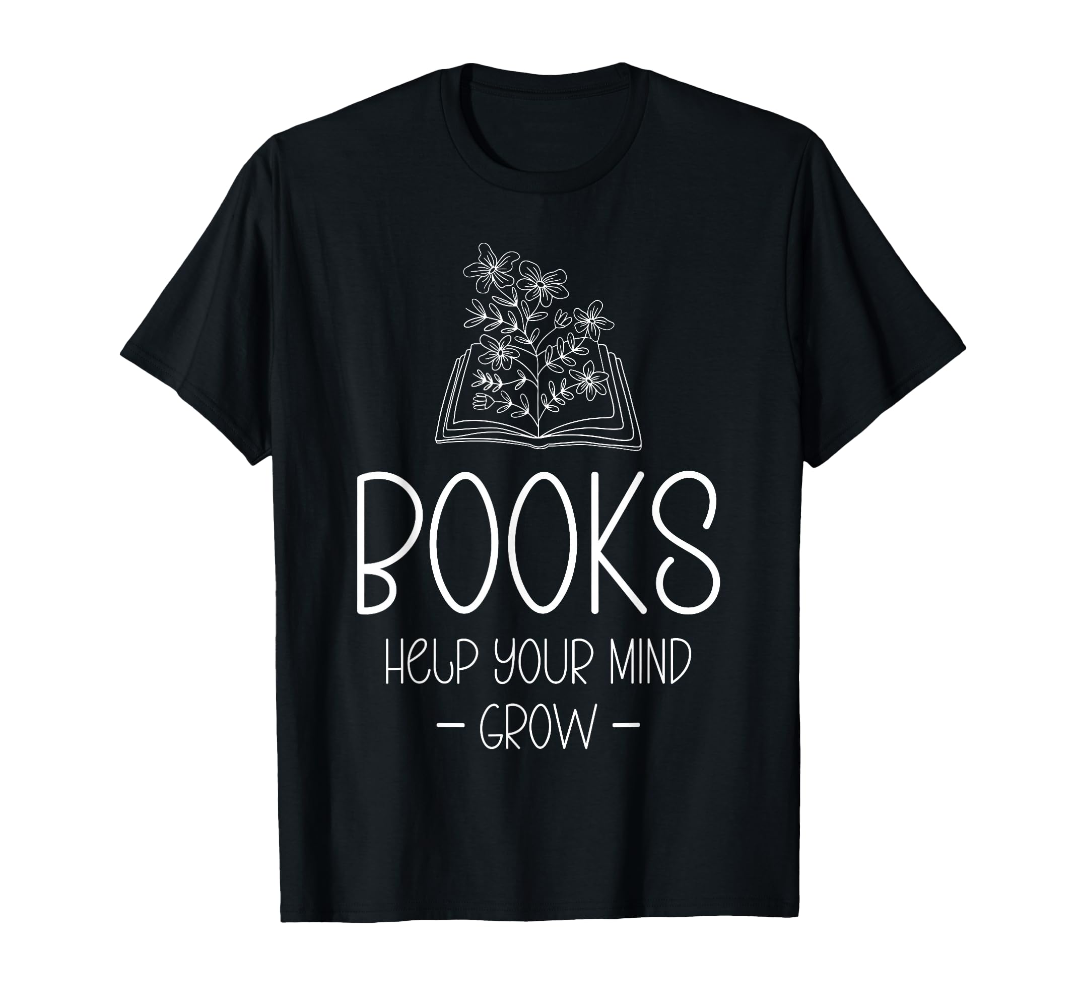 Books Help Your Mind Grow Bibliophile T-Shirt - Novelty Apparel for Adults - T-Shirt, Sweatshirt, Hoodie