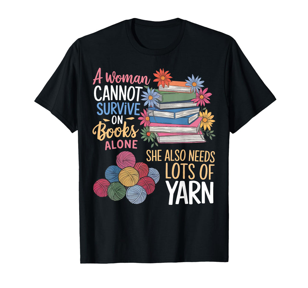 Cannot Survive Books Alone She T-Shirt - Casual Everyday Wear Men Women - T-Shirt, Sweatshirt, Hoodie