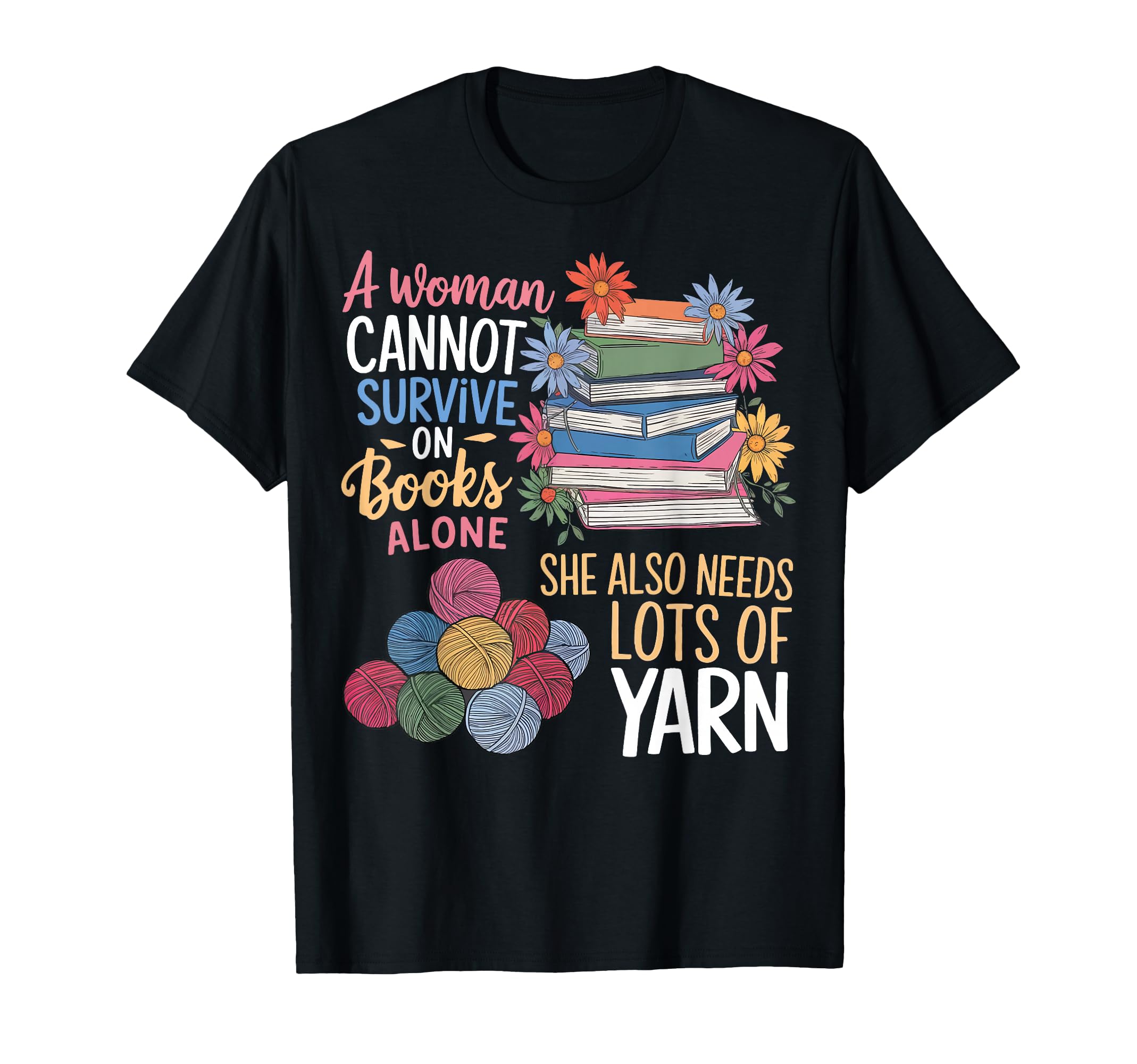Cannot Survive Books Alone She T-Shirt - Casual Everyday Wear Men Women - T-Shirt, Sweatshirt, Hoodie
